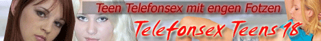 51 Teen Telefonsex - Enge Mösen am Sextelefon